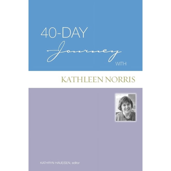 40-Day Journey 40-Day Journey with Kathleen Norris, (Paperback)