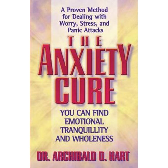Pre-Owned The Anxiety Cure (Paperback) 0849942969 9780849942969