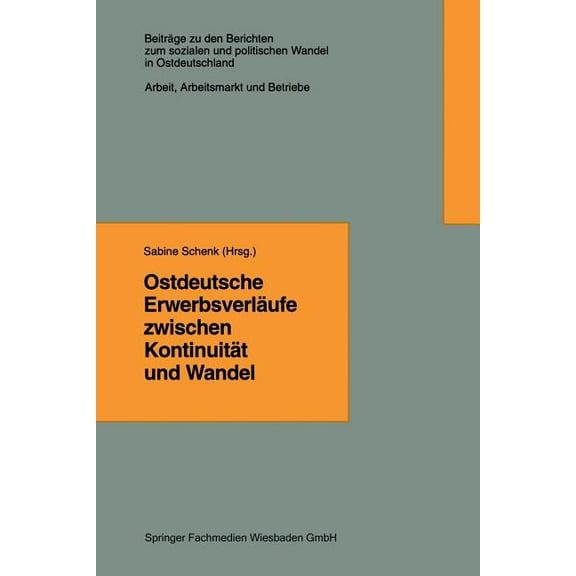 Ostdeutsche ErwerbsverlÃ¤ufe Zwischen KontinuitÃ¤t Und Wandel, (Paperback)