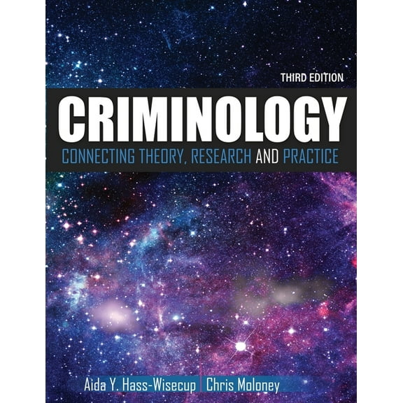 Criminology: Connecting Theory, Research, and Practice, (Paperback)