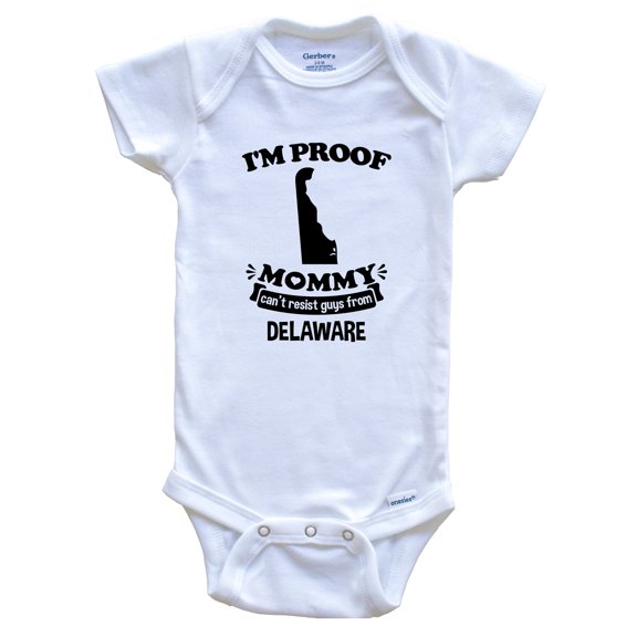 I'm Proof Mommy Can't Resist Guys from Delaware Funny Baby Bodysuit, 0-3 months white