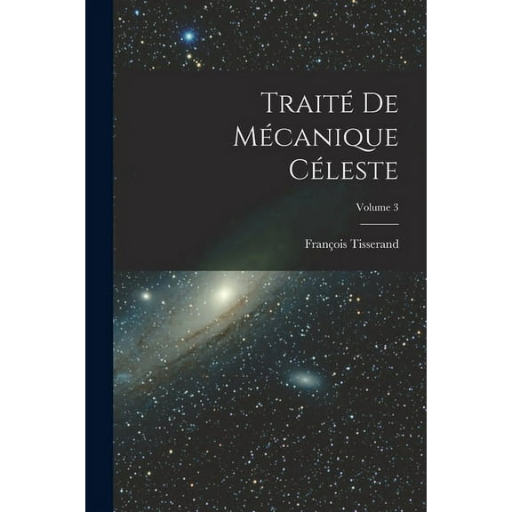 Traité De Mécanique Céleste; Volume 3 (Paperback)