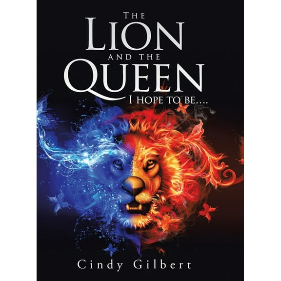 The Lion and the Queen I Hope to Be.... (Hardcover)