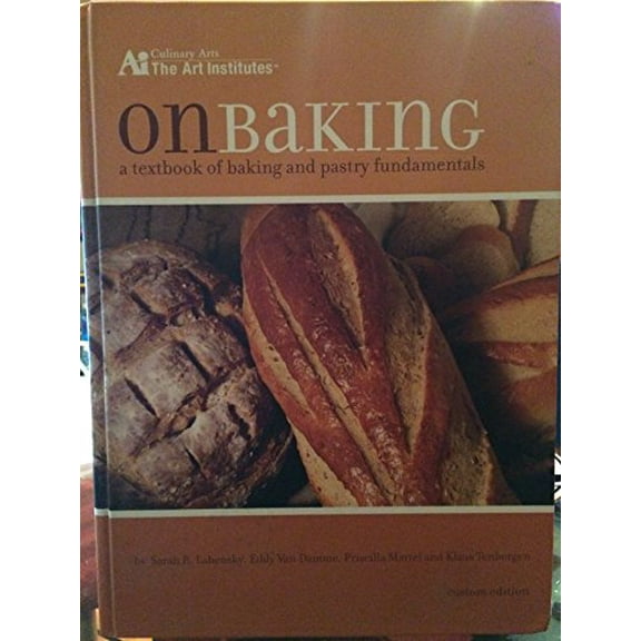 Pre-Owned On Baking: A Textbook of Culinary Fundamentals (Hardcover) 0536884145 9780536884145