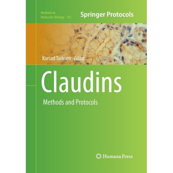 Methods in Molecular Biology Claudins: Methods and Protocols, Book 762, (Paperback)