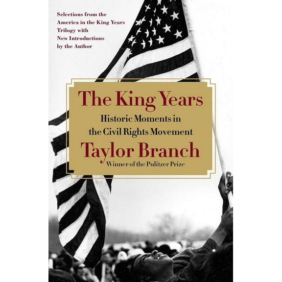The King Years: Historic Moments in the Civil Rights Movement, (Paperback)