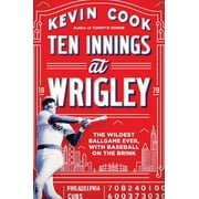 Ten Innings at Wrigley : The Wildest Ballgame Ever, with Baseball on the Brink (Hardcover)