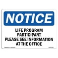 thumbnail image 1 of SignMission OS-NS-A-1218-L-14000 12 x 18 in. OSHA Notice Sign - Life Program Participant Please See Information, 1 of 1