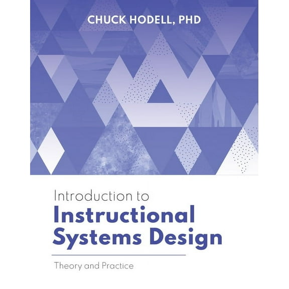 Introduction to Instructional Systems Design: Theory and Practice, (Paperback)
