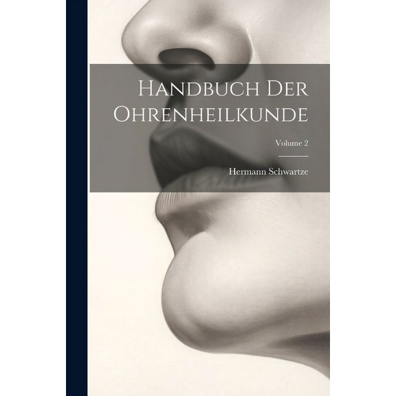 Handbuch Der Ohrenheilkunde; Volume 2 (Paperback)