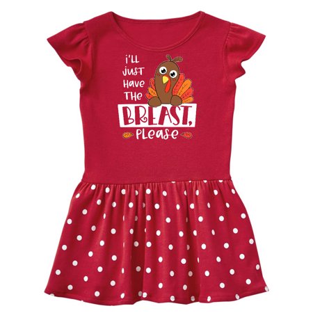 

Inktastic I ll Just Have the Breast Please Cute Turkey Gift Baby Girl Dress