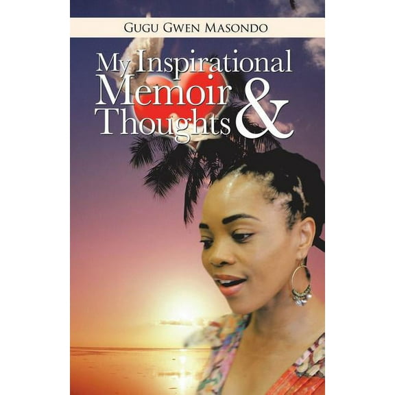 My Inspirational Memoir and Thoughts