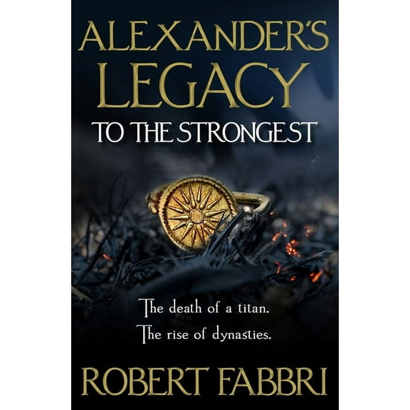 Alexander’s Legacy: To the Strongest (Series #1) (Paperback)