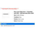 thumbnail image 2 of Rear Lower Brake Hose - Compatible with 2002 - 2008 Mercedes-Benz G500 2003 2004 2005 2006 2007, 2 of 2