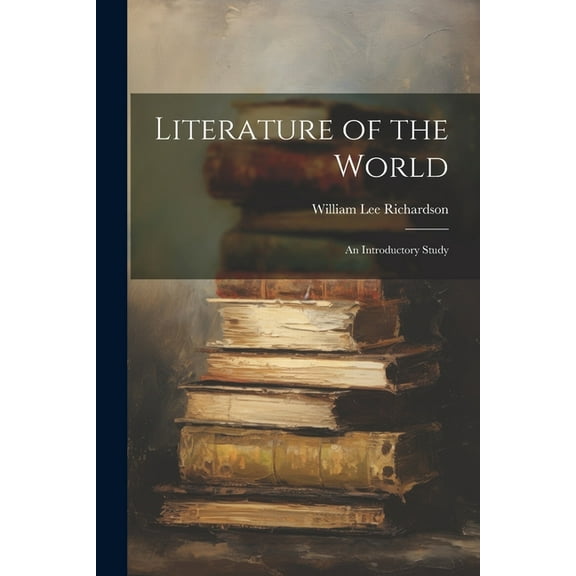 Literature of the World: An Introductory Study (Paperback)