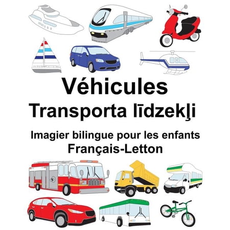 Freebilingualbooks.com: Français-Letton Véhicules Imagier bilingue pour les enfants (Paperback)