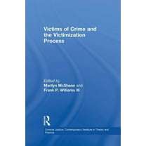 Criminal Justice: Contemporary Literatur Victims of Crime and the Victimization Process, (Paperback)