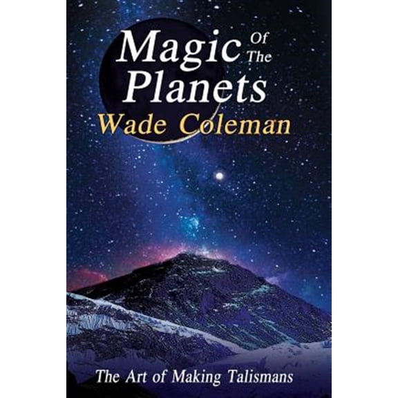Pre-Owned Magic of the Planets: The Art of Making Talismans, (Paperback)
