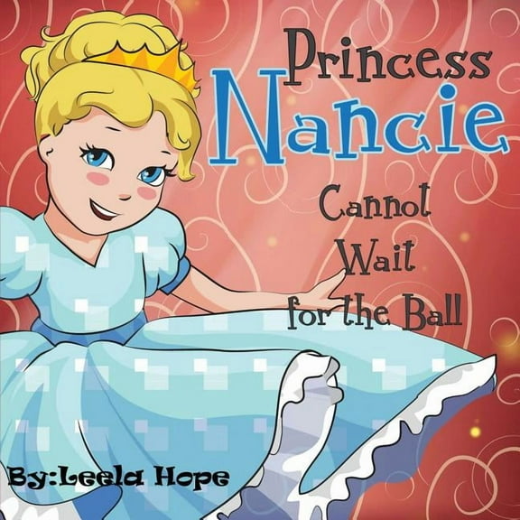 Princess Nancie Can't Wait for the Ball, (Paperback)
