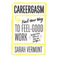 thumbnail image 2 of Careergasm: Find Your Way to Feel-Good Work, 2 of 4