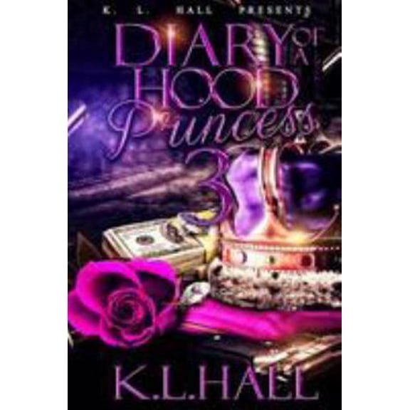 Pre-Owned Diary of a Hood Princess 3 (Paperback) by K L Hall