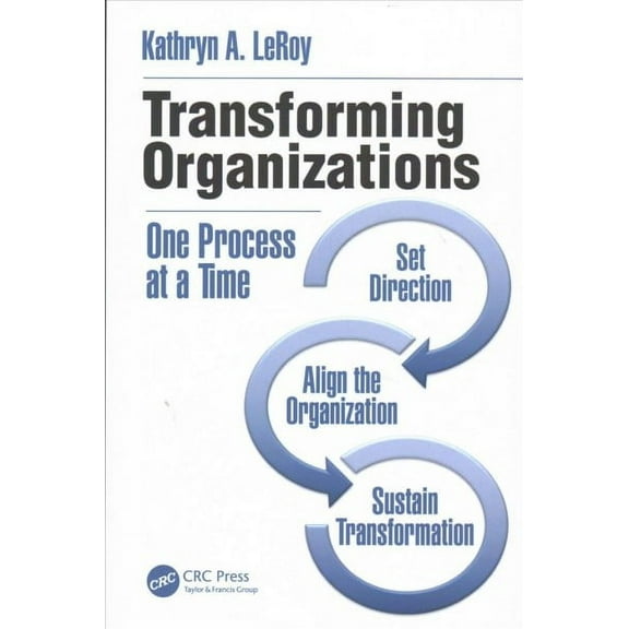 Continuous Improvement: Transforming Organizations: One Process at a Time (Paperback)