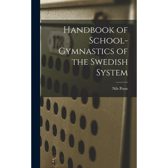 Handbook of School-Gymnastics of the Swedish System (Hardcover)