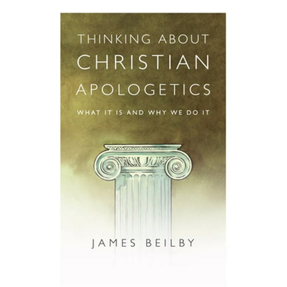 Pre-Owned Pre-owned Thinking About Christian Apologetics : What It Is and Why We Do It, Paperback by Beilby, James, ISBN 0830839453, ISBN-13 9780830839452
