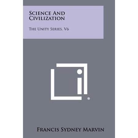 Science and Civilization: The Unity Series V6 Paperback
