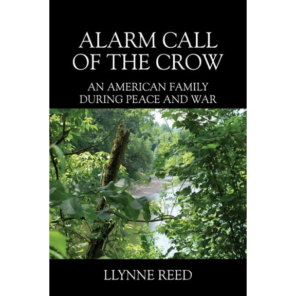 Alarm Call of the Crow: An American Family During Peace and War, (Paperback)