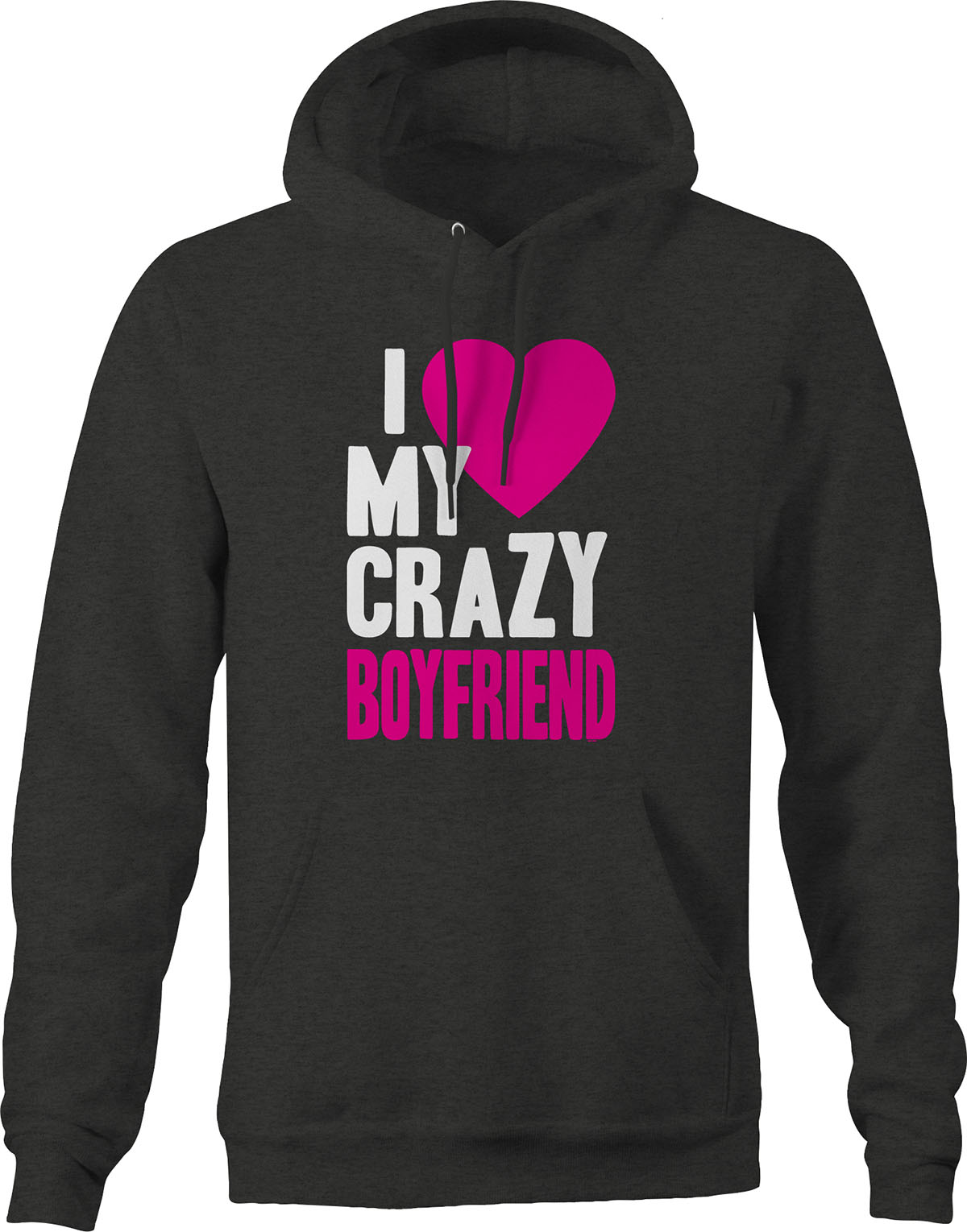 I love My Crazy Boyfriend Hoodie for 