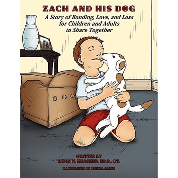 Pre-Owned Zach and His Dog : A Story of Bonding, Love, and Loss for Children and Adults to Share Together