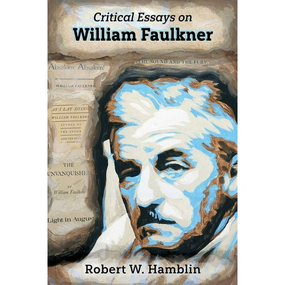 Critical Essays on William Faulkner, (Hardcover)