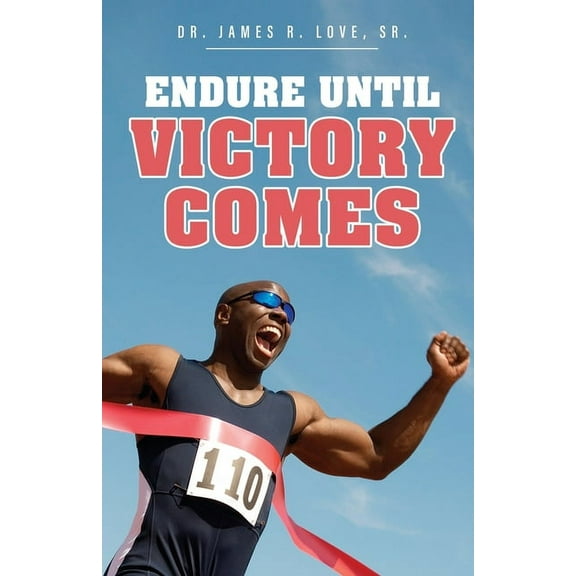 Endure Until Victory Comes (Paperback)