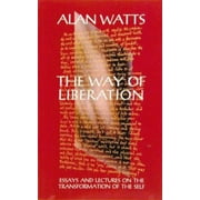 Way Of Liberation: Essays And Lectures On The Transformation Of The Self [Paperback - Used]