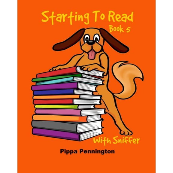 Starting to Learn Starting to Read Book 5: Where is Sniffer? Beginner readers, Reading books for children ages 3-5, Book 5, (Paperback)