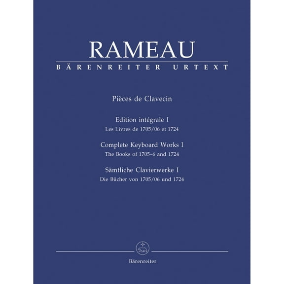 Rameau: Complete Keyboard Works - Volume 1 (The books of 1705/06 and 1724)
