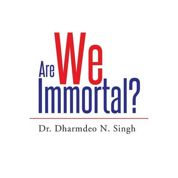 Are We Immortal?