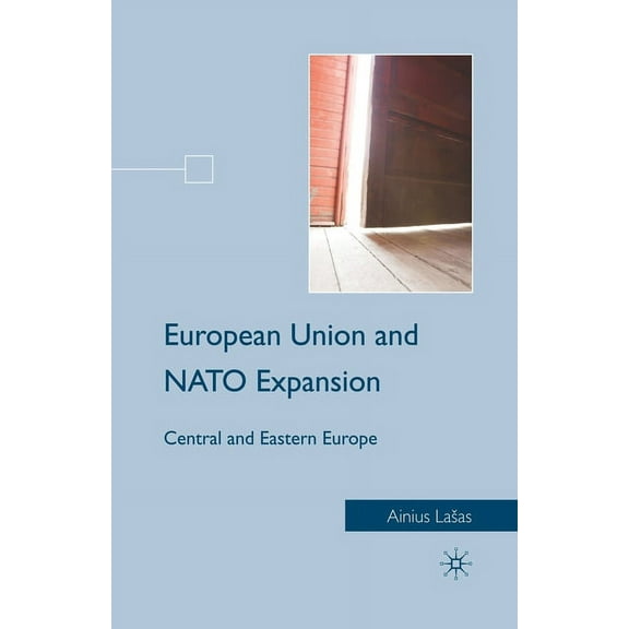 European Union and NATO Expansion: Central and Eastern Europe, (Paperback)
