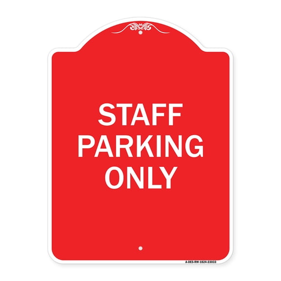 SignMission A-DES-RW-1824-23033 18 x 24 in. Designer Series Sign - Reserved Parking Sign Staff Parking Only, Red & White