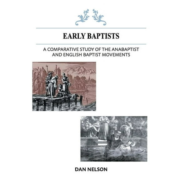 A Comparative Study of the Anabaptist and English Baptist Movements (Paperback)