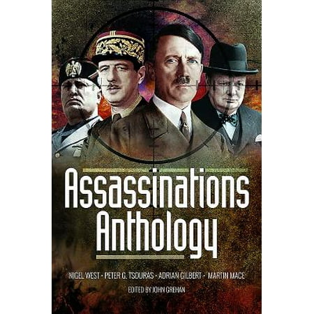 Assassinations Anthology : Plots and Murders That Would Have Changed the Course of (Best Infantry Weapons Of Ww2)