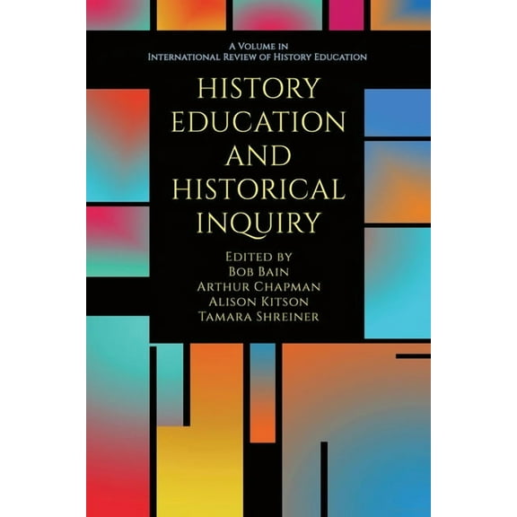 International Review of History Educatio History Education and Historical Inquiry, (Paperback)