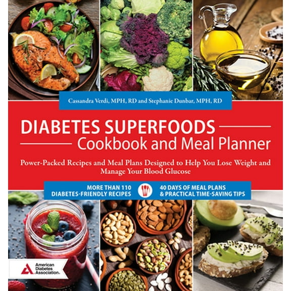 Pre-Owned Diabetes Superfoods Cookbook and Meal Planner: Power-Packed Recipes and Meal Plans Designed to Help You Lose Weight and Control Your Blood Glucose (Paperback) 1580406793 9781580406796