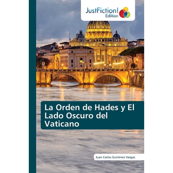 La Orden de Hades y El Lado Oscuro del Vaticano, (Paperback)