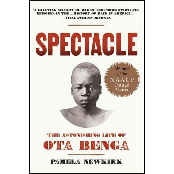 Spectacle: The Astonishing Life of Ota Benga, (Paperback)