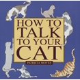 thumbnail image 1 of Pre-Owned How to Talk to Your Cat, 9780517092965, 0517092964, Hardcover,, 1 of 1