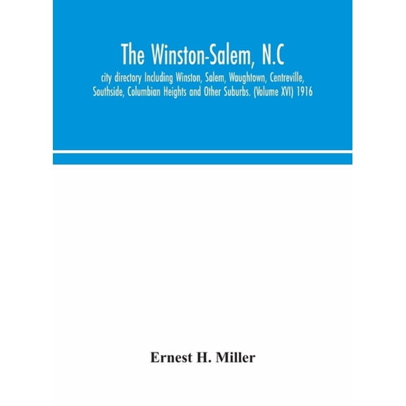 The Winston-Salem, N.C. City Directory Including Winston, Salem, Waughtown, Centreville, Southside, Columbian Heights An, (Hardcover)