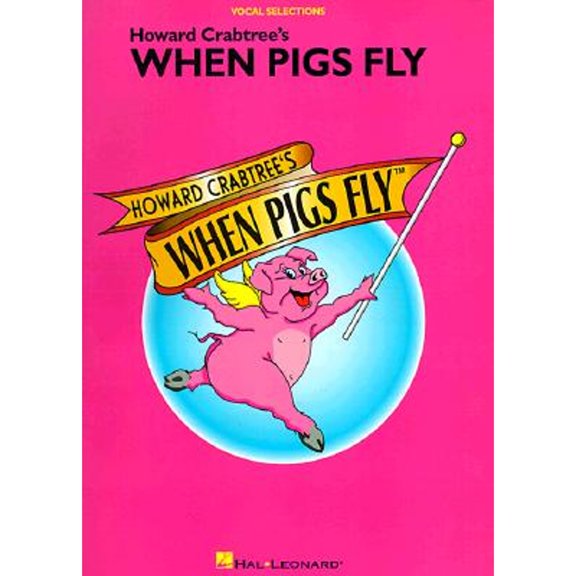 Pre-Owned When Pigs Fly (Paperback) by Howard Crabtree, Mark Waldrop, Dick Gallagher