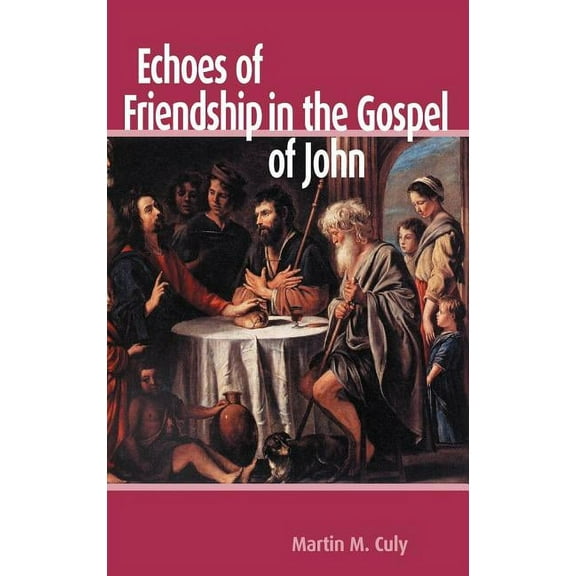 New Testament Monographs: Echoes of Friendship in the Gospel of John (Hardcover)
